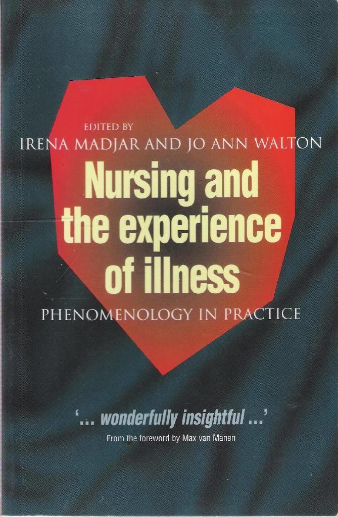 Nursing and the experience of illness [Elektronisk resurs] : phenomenology in practice