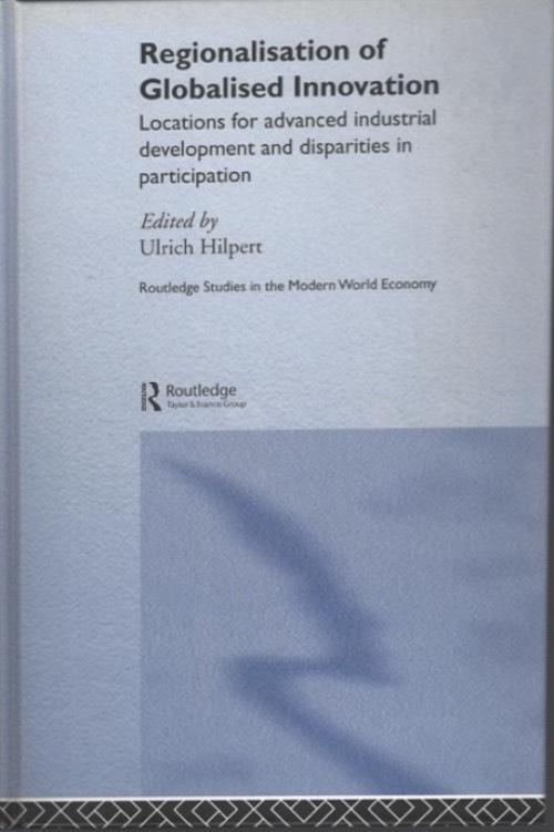 Regionalisation of globalised innovation - locations for advanced industrial development and disparities in participation