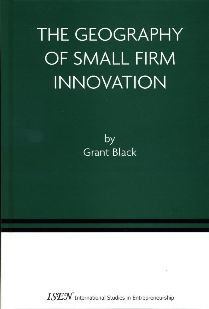 The Geography of Small Firm Innovation [electronic resource]