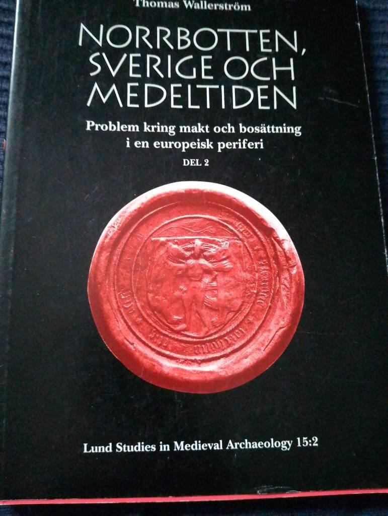 Norrbotten, Sverige och medeltiden : Bilagor : problem kring makt och bos&auml;t