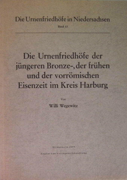 Die Urnenfriedh&ouml;fe der j&uuml;ngeren Bronze-, der fr&uuml;hen und der vorr&ouml;mischen Eisenzeit im Kreis Harburg