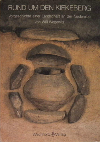 Rund um den Kiekeberg : Vorgeschichte einer Landschaft an der Niederelbe