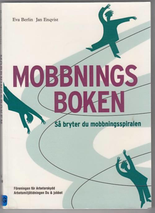 Mobbningsboken : s&aring; bryter du mobbningsspiralen