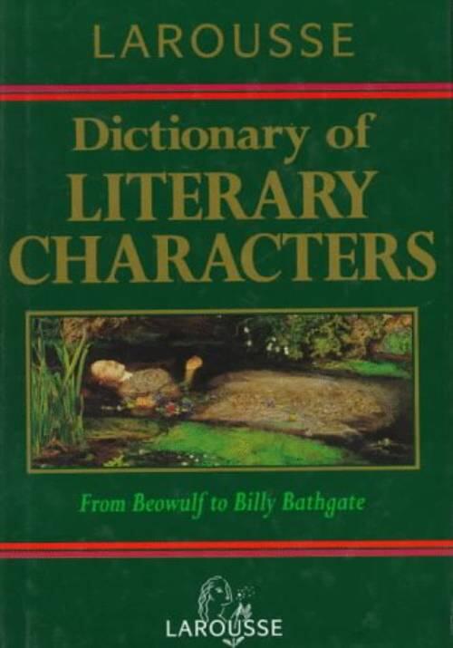 Larousse dictionary of literary characters