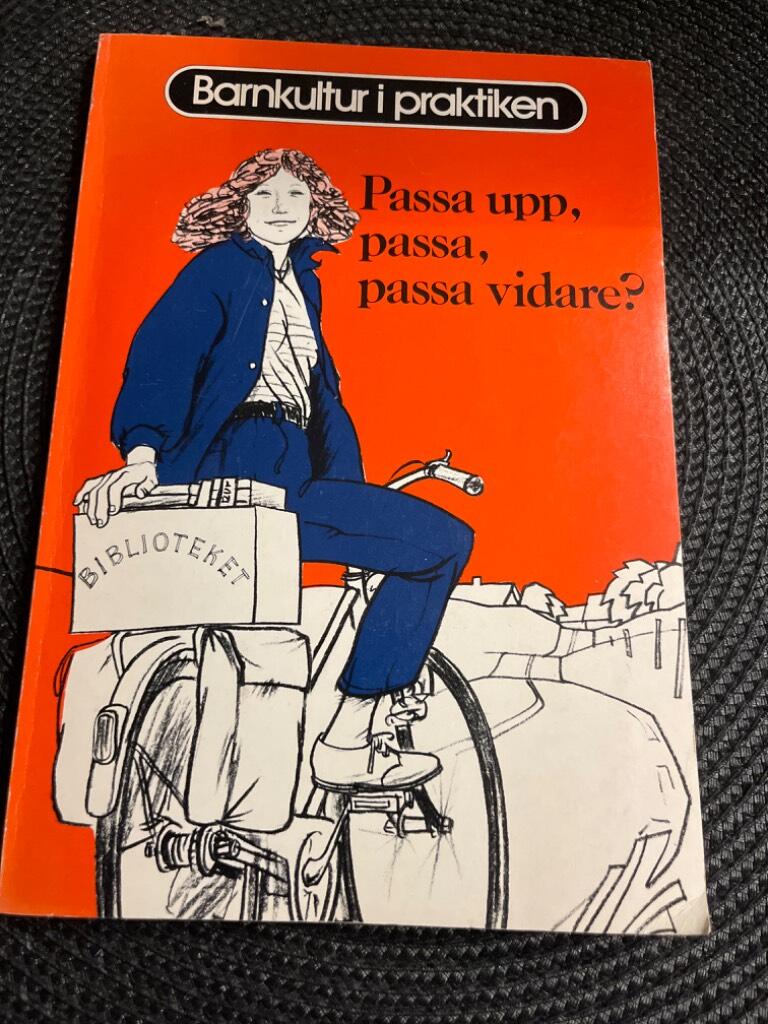 Passa upp, passa, passa vidare ---? : handbok f&ouml;r barnbibliotek