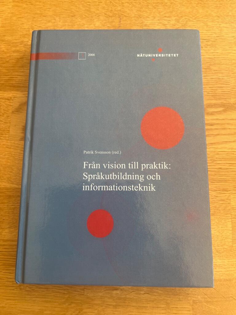 Fr&aring;n vision till praktik : spr&aring;kutbildning och informationsteknik
