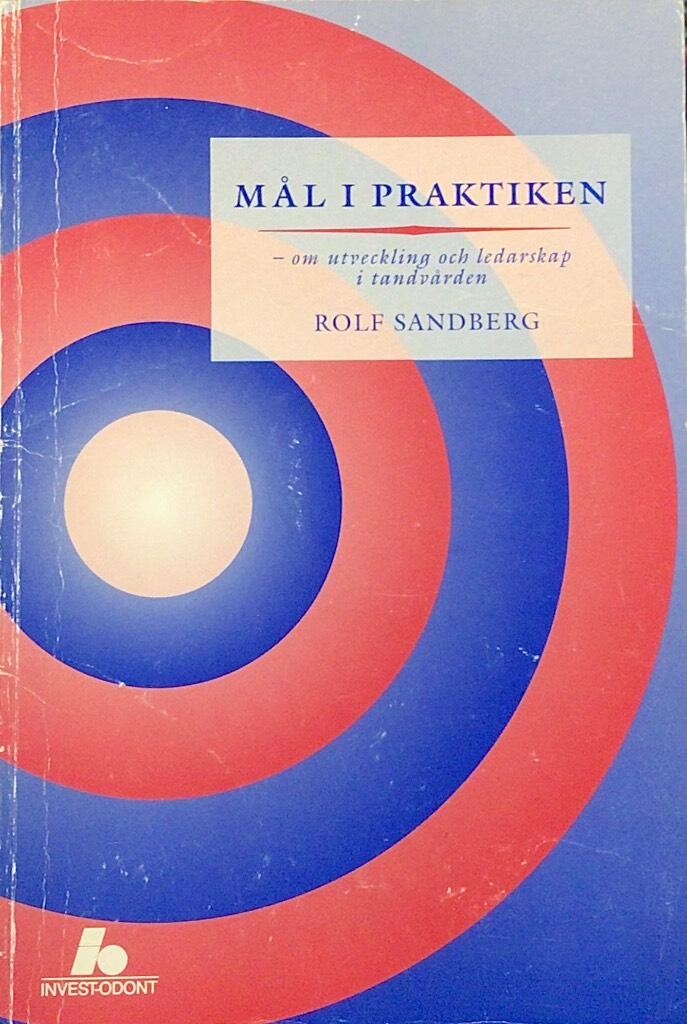 M&aring;l i praktiken : om utveckling och ledarskap i tandv&aring;rden