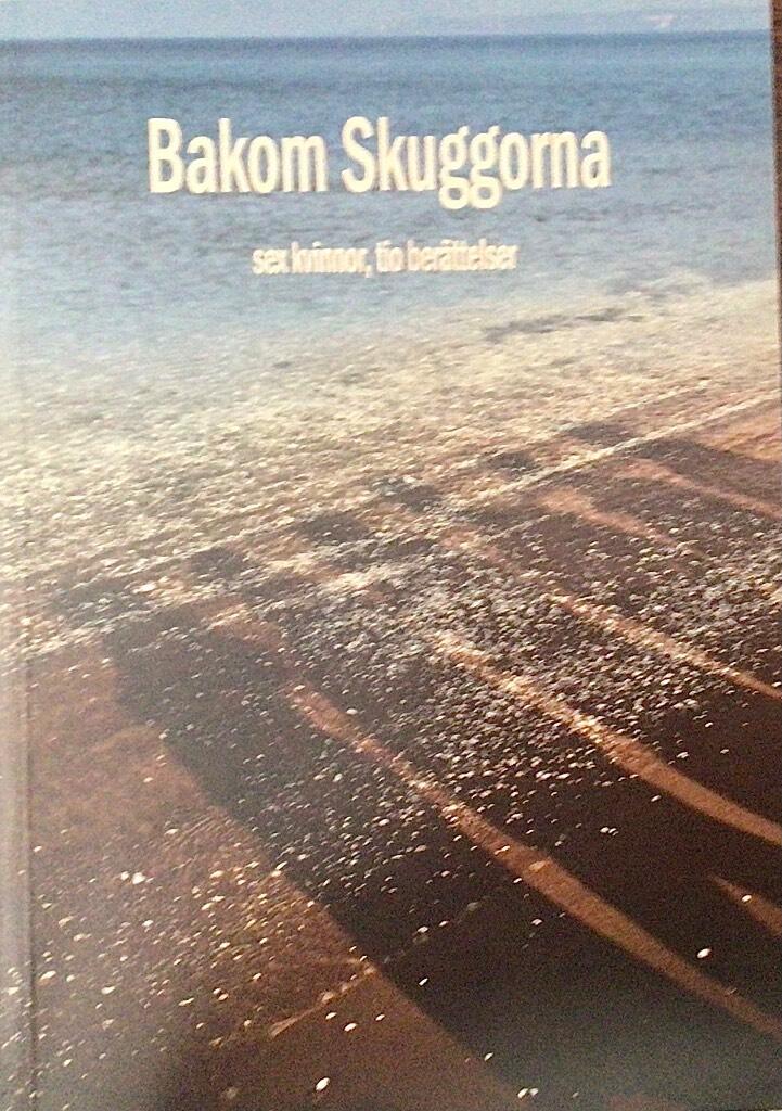 Bakom skuggorna : sex kvinnor, tio berättelser
