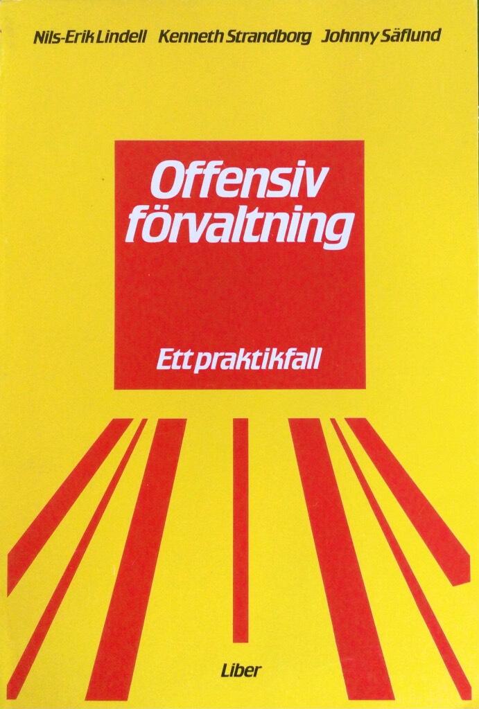 Offensiv f&ouml;rvaltning : ett praktikfall