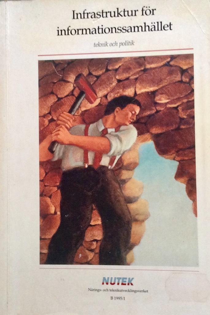 Infrastruktur f&ouml;r informationssamh&auml;llet : teknik och politik