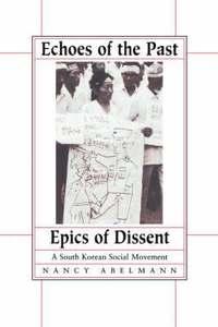 Echoes of the Past, Epics of Dissent: A South Korean Social Movement [Elektronisk resurs]