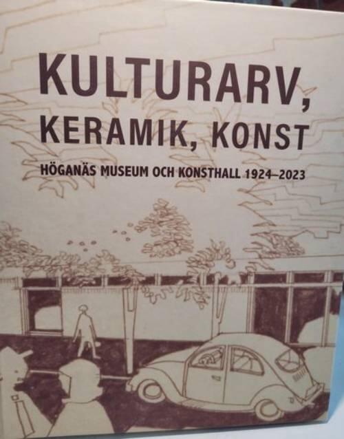 Kulturarv, keramik, konst - Höganäs museum och konsthall 1924-2023