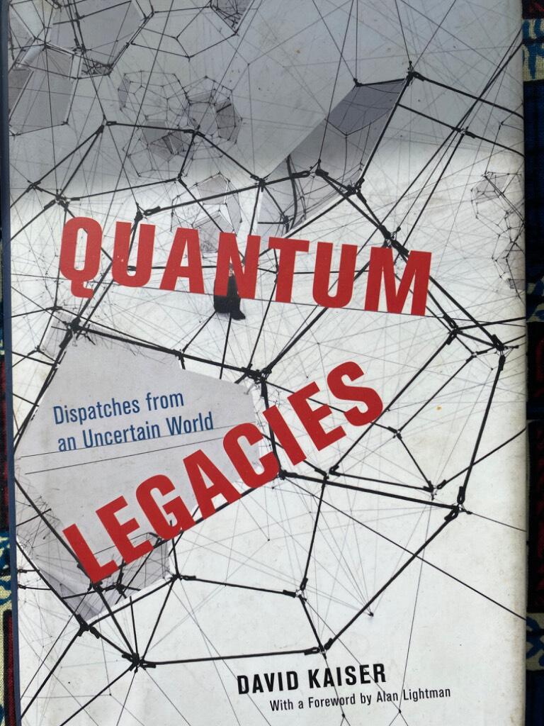 Quantum legacies - dispatches from an uncertain world