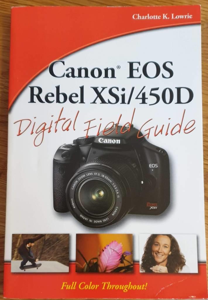 Canon EOS Rebel XSi/450D Digital Field Guide