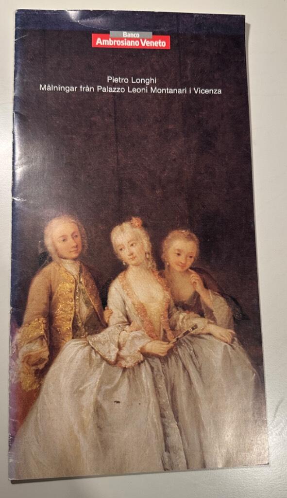 Pietro Longhi : m&aring;lningar fr&aring;n Palazzo Leoni Montanari i Vicenza : Nationalmuseum 25 januari till 25 mars 1990