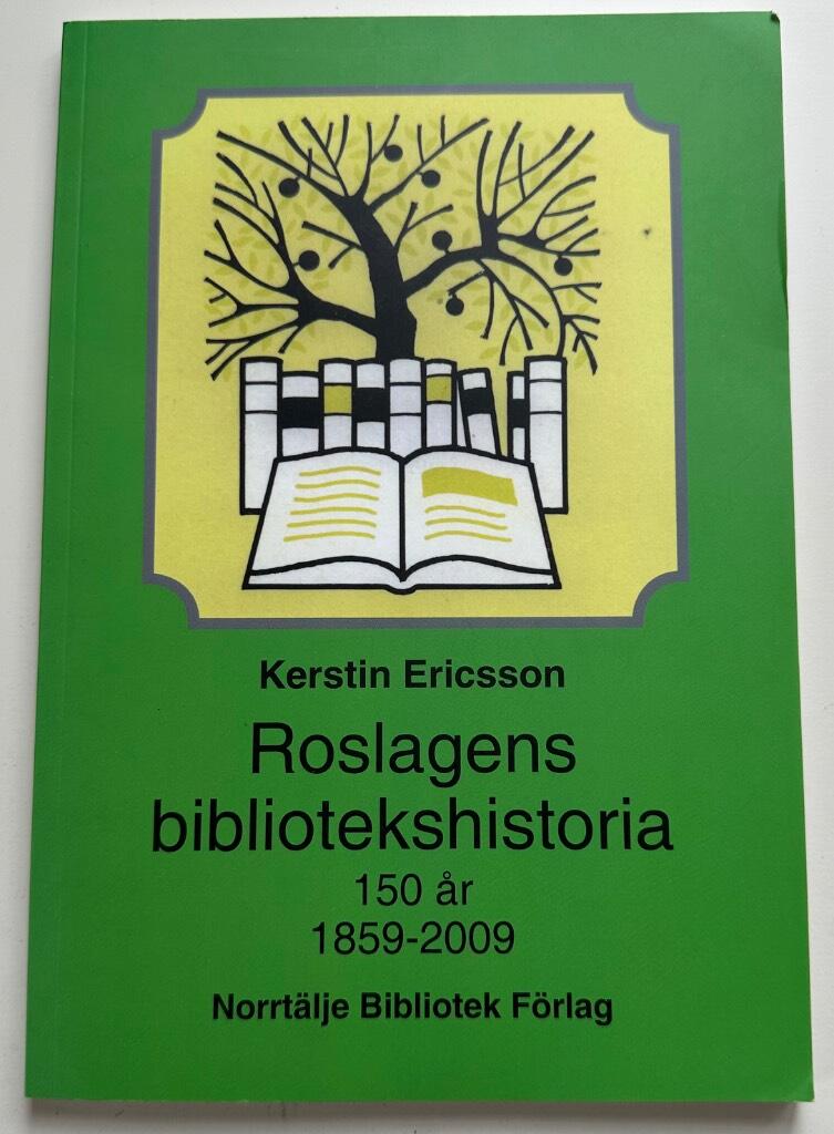 Roslagens bibliotekshistoria : 150 &aring;r 1859-2009