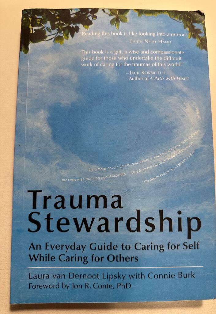 Trauma stewardship - an everyday guide to caring for self while caring for others