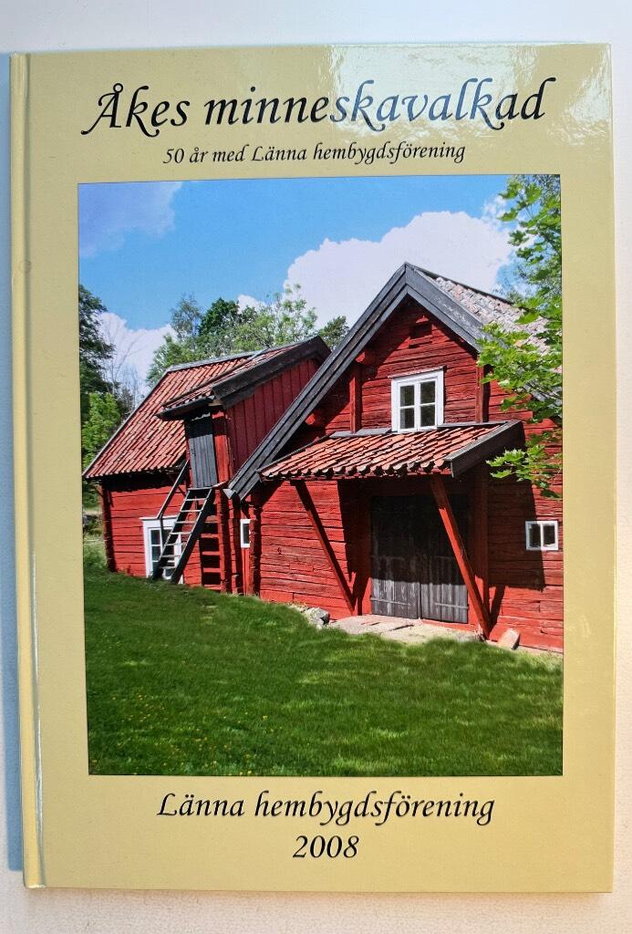 &Aring;kes minneskavalkad : [50 &aring;r med L&auml;nna hembygdsf&ouml;rening]