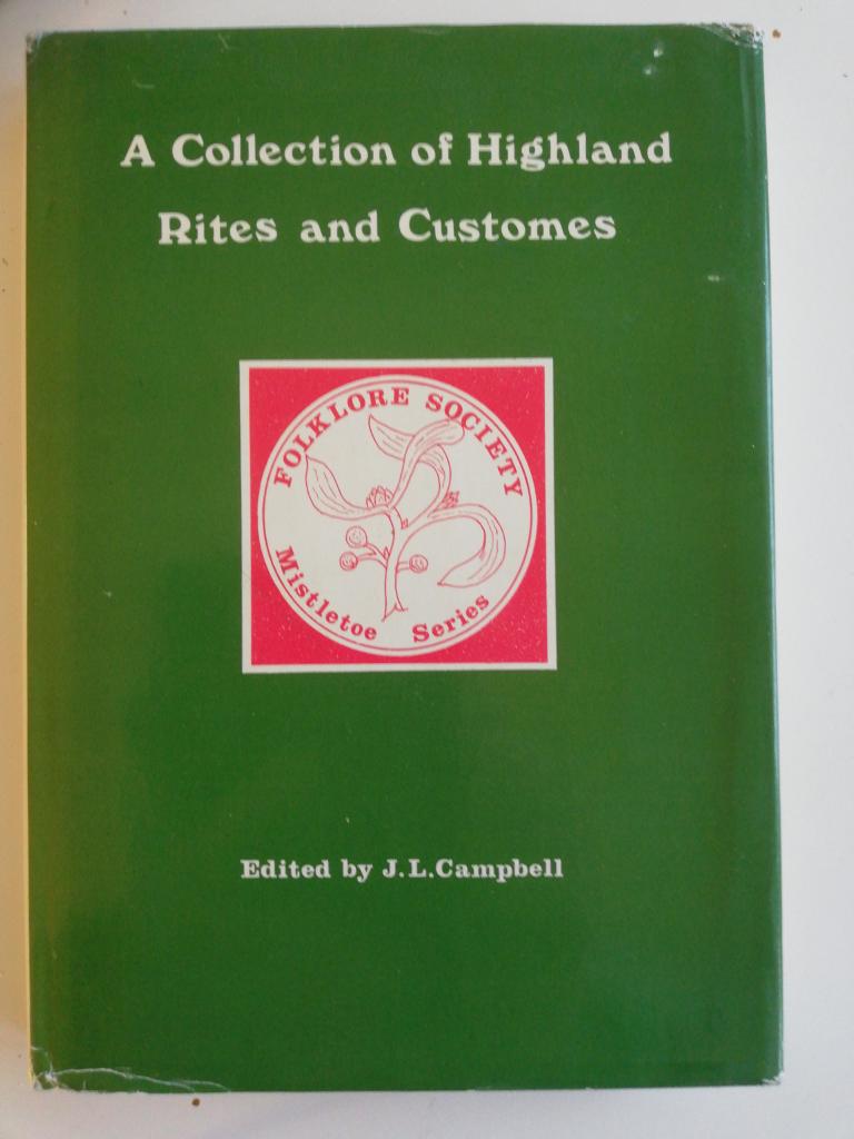 A collection of Highland rites and customes