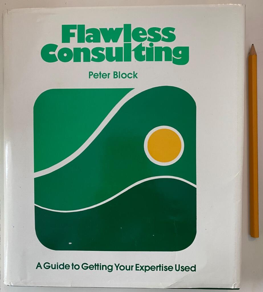 Flawless consulting : a guide to getting your expertise used