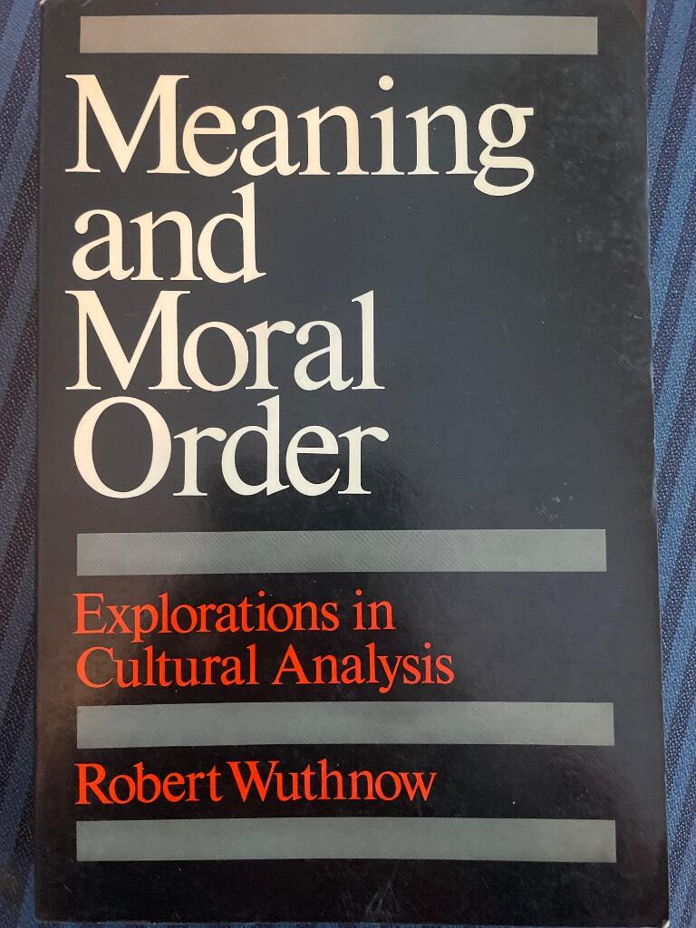 Meaning and Moral Order: Explorations in Cultural Analysis [Elektronisk resurs]