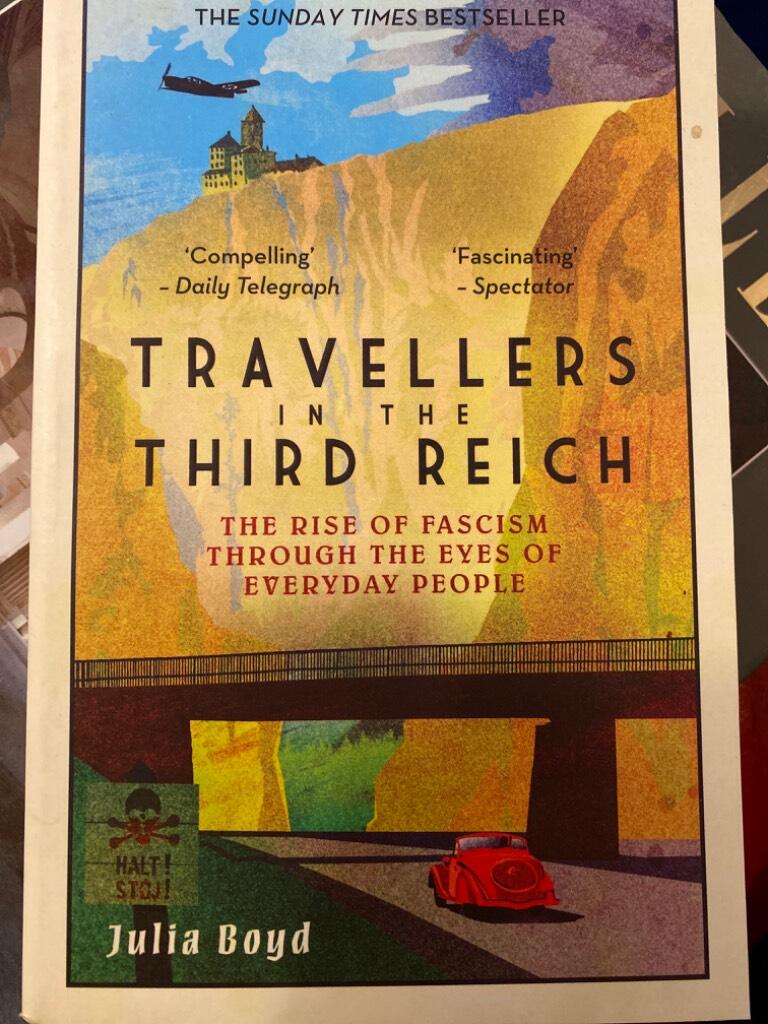 Travellers in the third reich - the rise of fascism through the eyes of eve