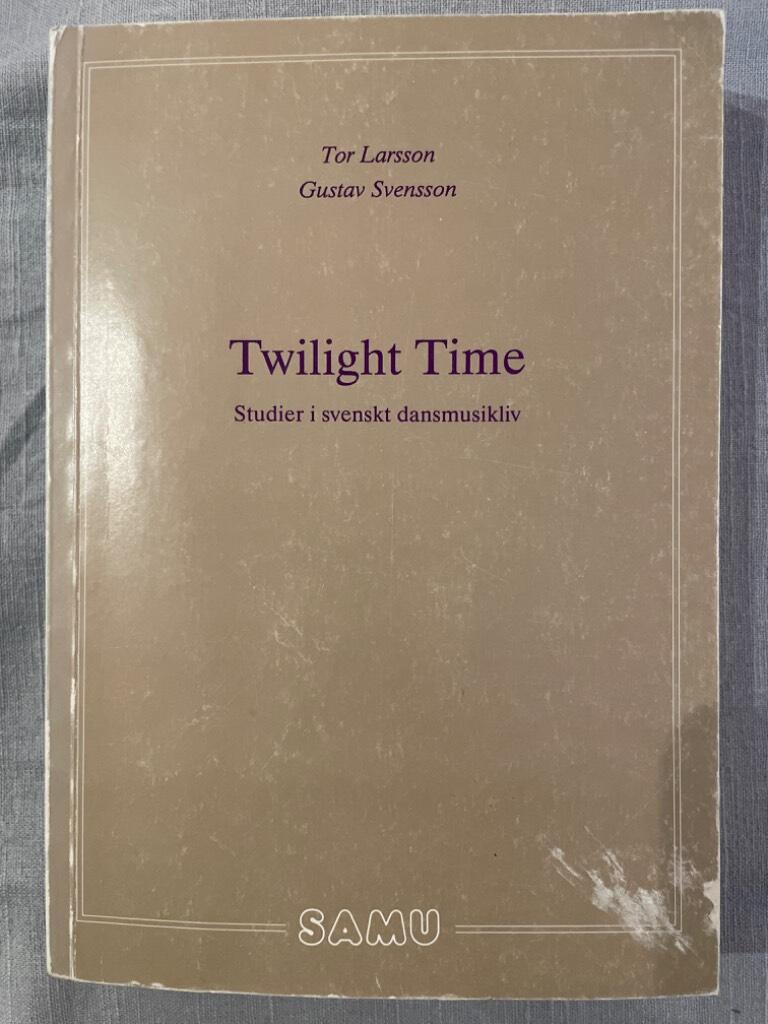Twilight time : studier i svenskt dansmusikliv