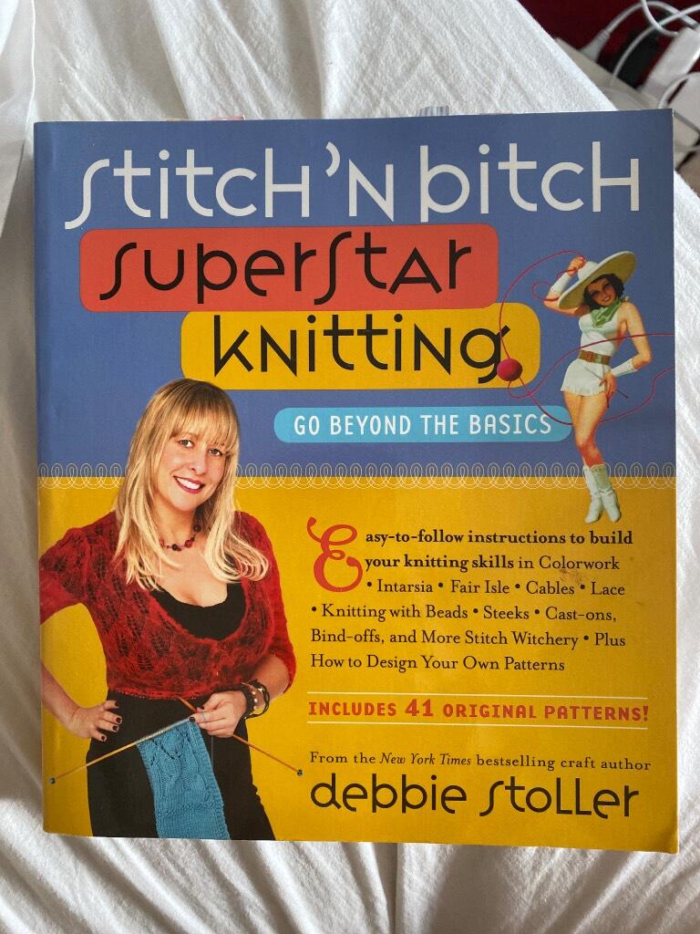 Stitch 'n bitch superstar knitting - go beyond the basics