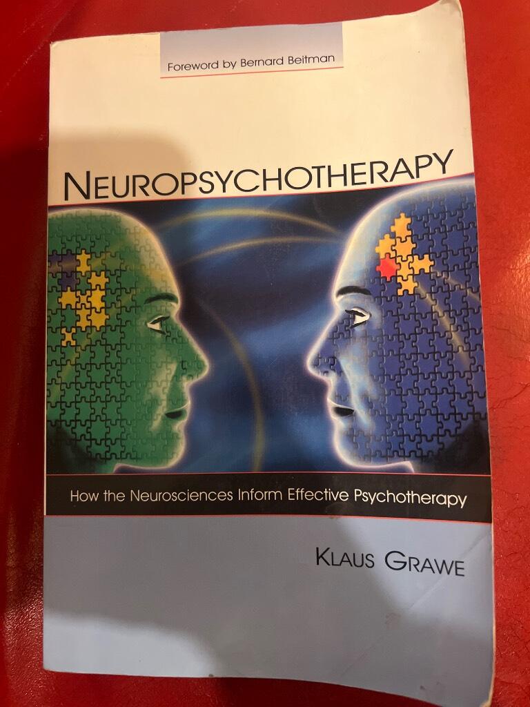 Neuropsychotherapy : how the neurosciences inform effective psychotherapy
