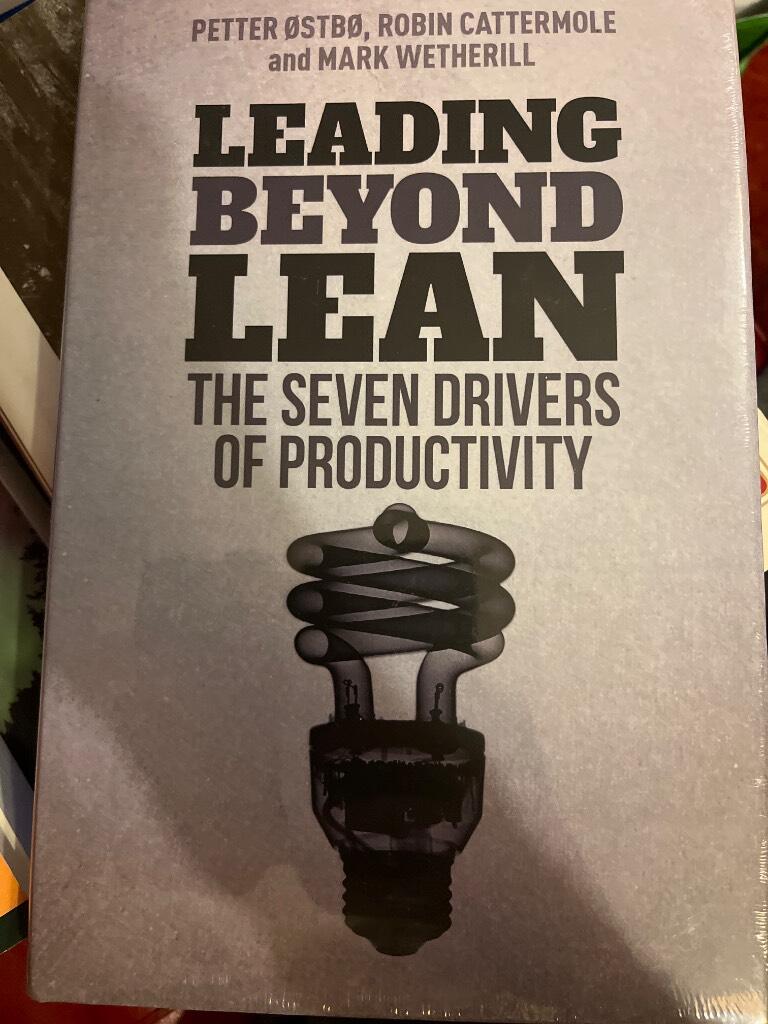 Leading Beyond Lean The Seven Drivers of Productivity
