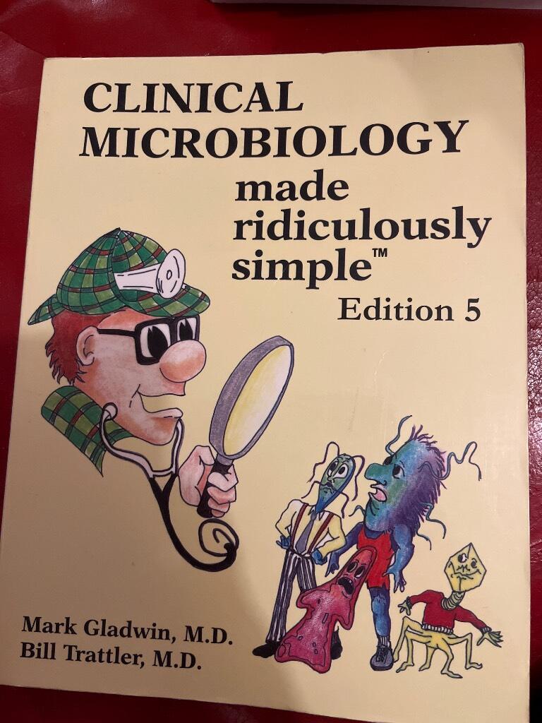 Clinical microbiology made ridiculously simple