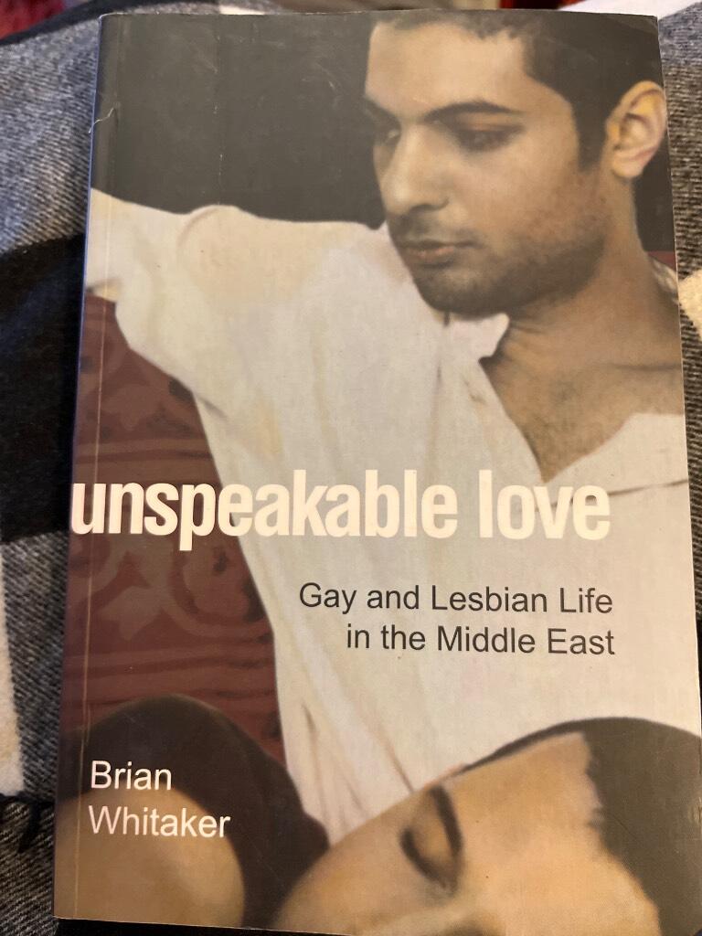 Unspeakable love - gay and lesbian life in the Middle East