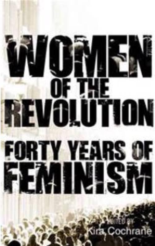 Women of the revolution - forty years of feminism