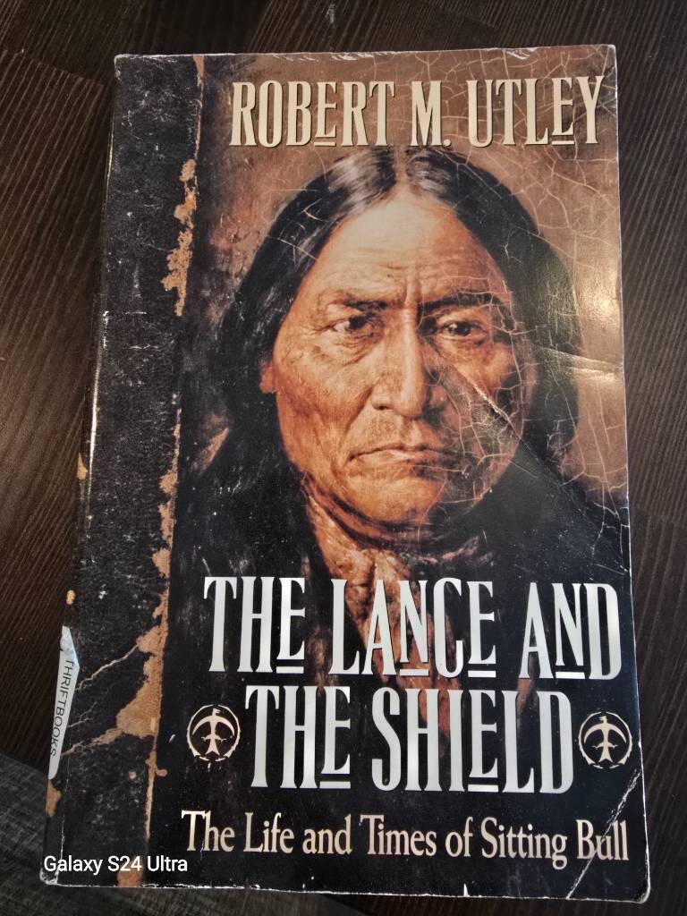 The lance and the shield - the life and times of Sitting Bull