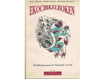 Ekocirkelboken : hush&aring;llets handlingsprogram f&ouml;r ekologisk livstil