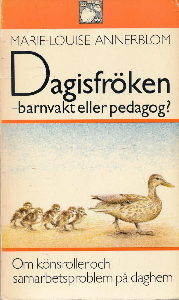 Dagisfr&ouml;ken - barnvakt eller pedagog?