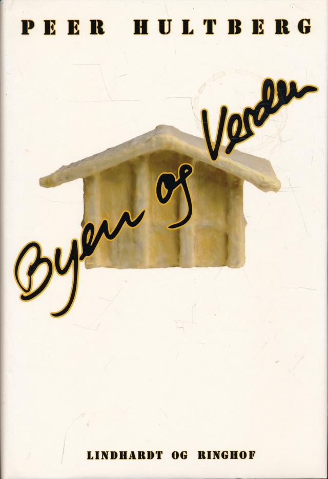 Byen og verden : roman i hundrede tekster
