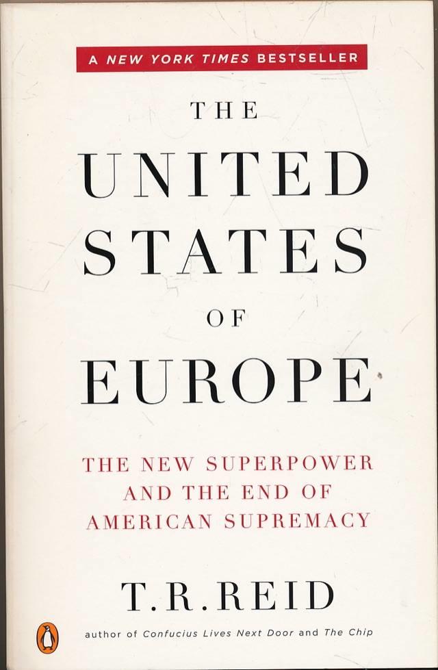 The United States of Europe : the new superpower and the end of American supremacy