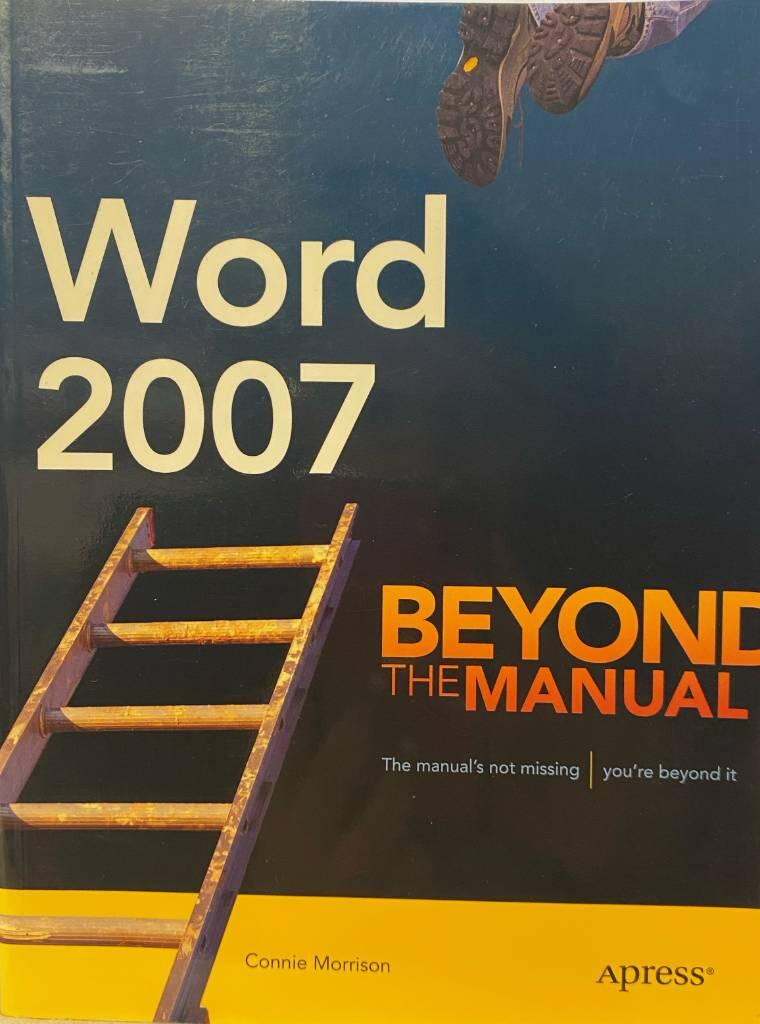 Word 2007: Beyond the Manual