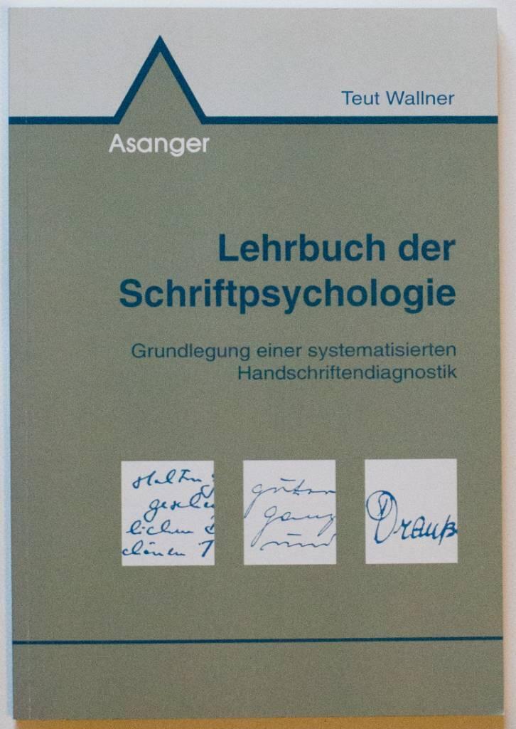 Lehrbuch der Schriftpsychologie - Grundlegung einer systematisierten Handschriftendiagnostik