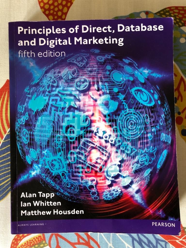 Principles of direct, database and digital marketing