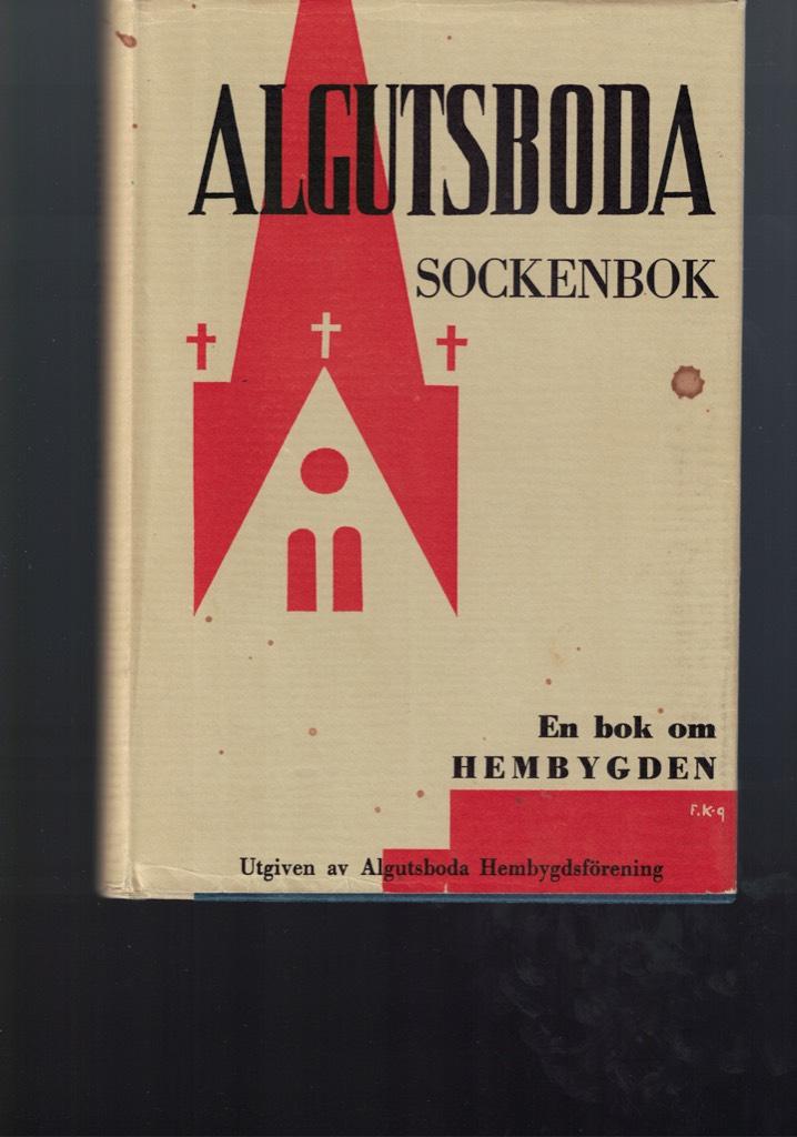 Algutsboda sockenbok : [en bok om hembygden]