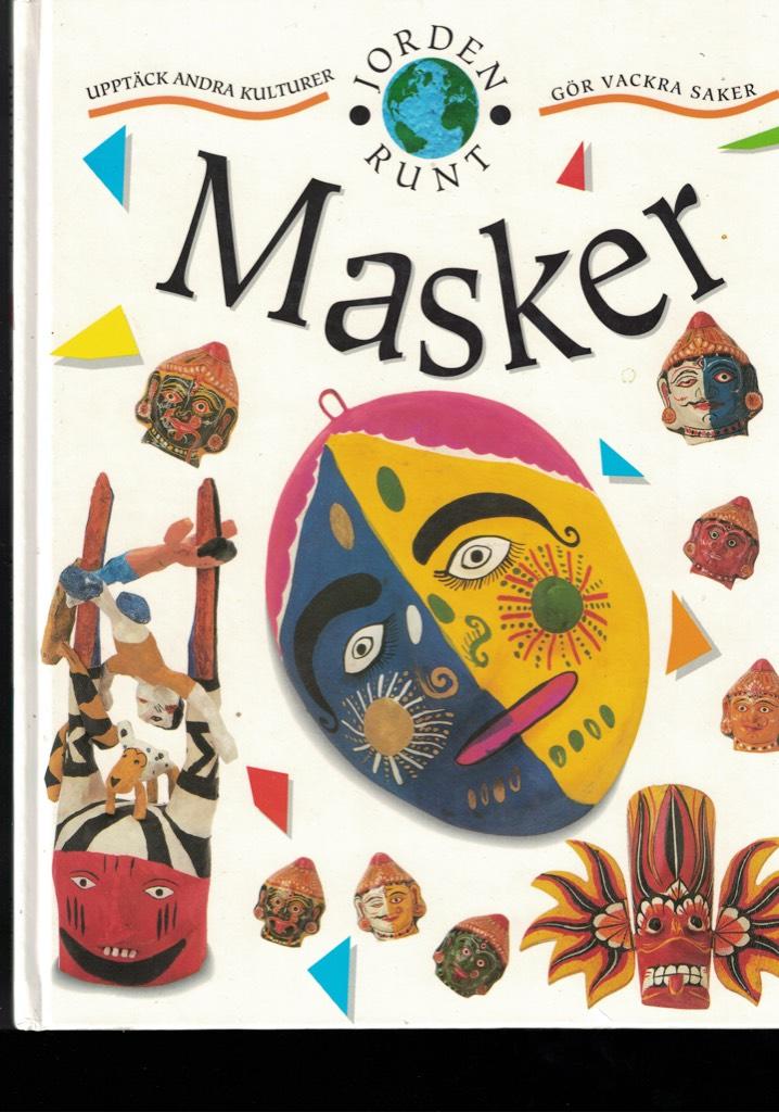 Masker :  uppt&auml;ck andra kulturer - g&ouml;r vackra saker