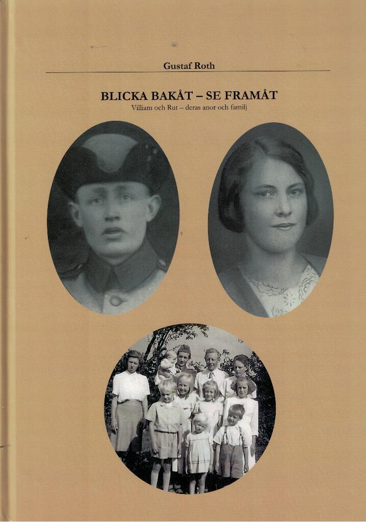 Blicka bakåt - se framåt - Villiam och Rut - deras anor och familj