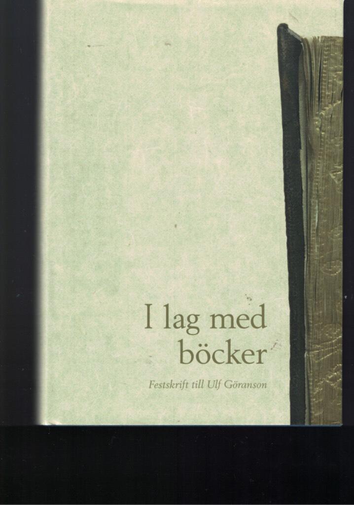 I lag med b&ouml;cker [Elektronisk resurs] : festskrift till Ulf G&ouml;ranson
