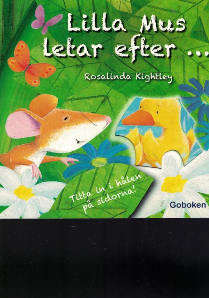 Lilla mus letar efter en v&auml;n - titta in i h&aring;len p&aring; sidorna!