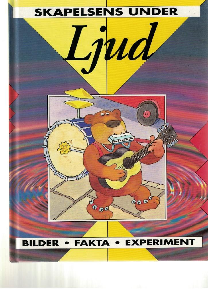 Ljud - skapelsens under : [bilder, fakta, experiment]