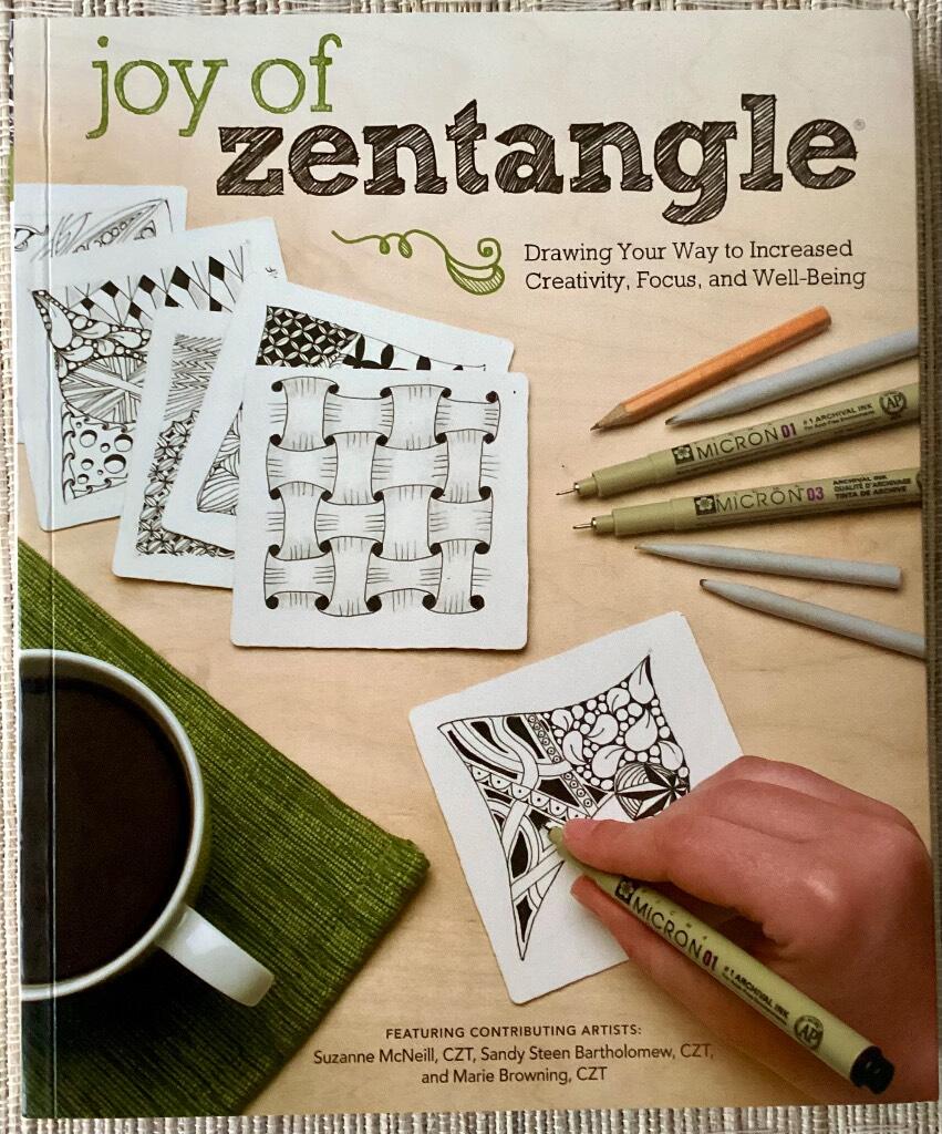 Joy of Zentangle - drawing your way to increased creativity, focus, and well-being
