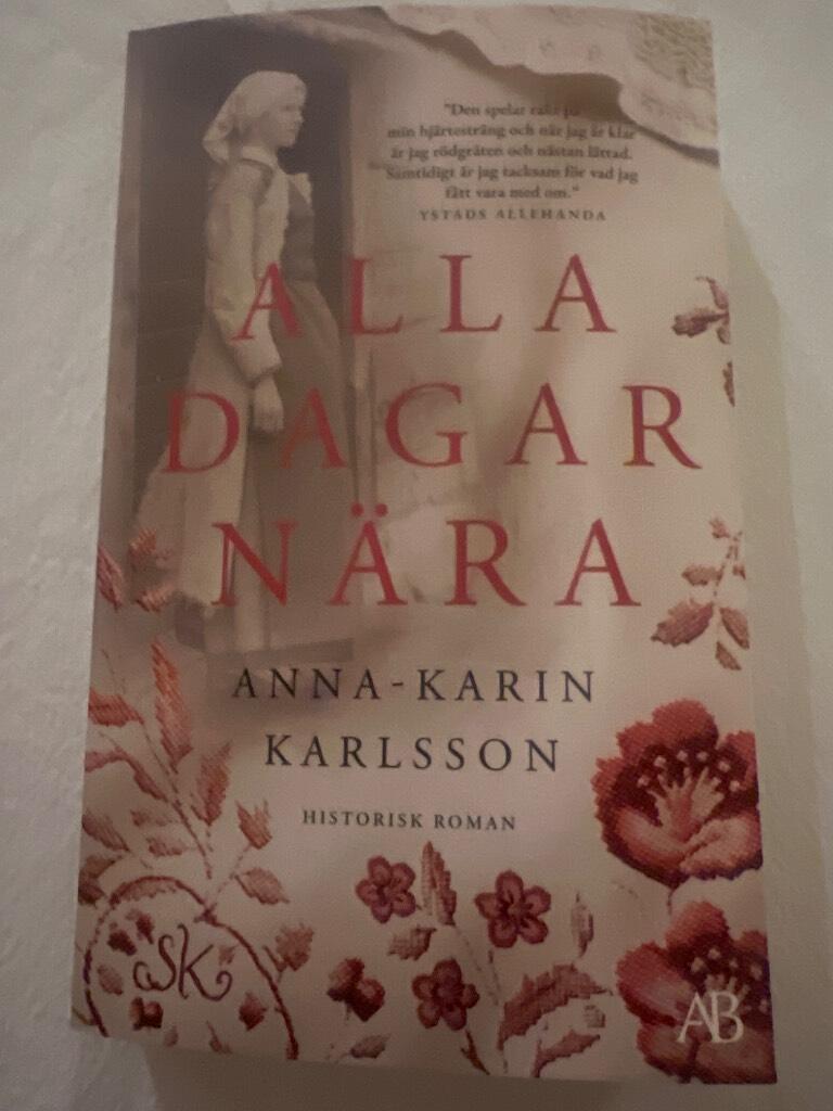 Alla dagar n&auml;ra - historisk roman fr&aring;n Sm&aring;land 1810-1882