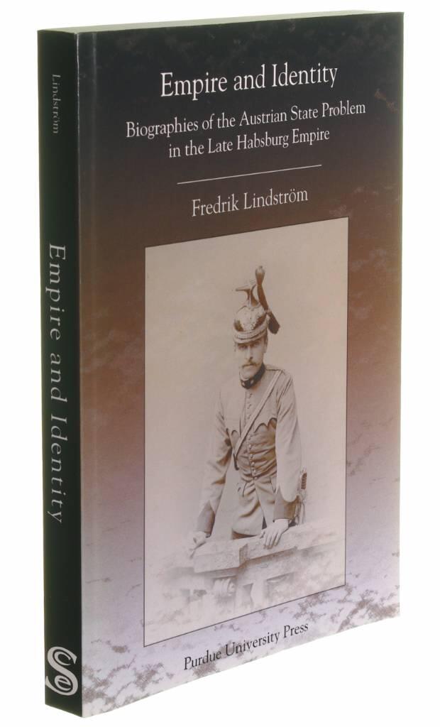 Empire and identity - biographies of the Austrian state problem in the late Habsburg empire